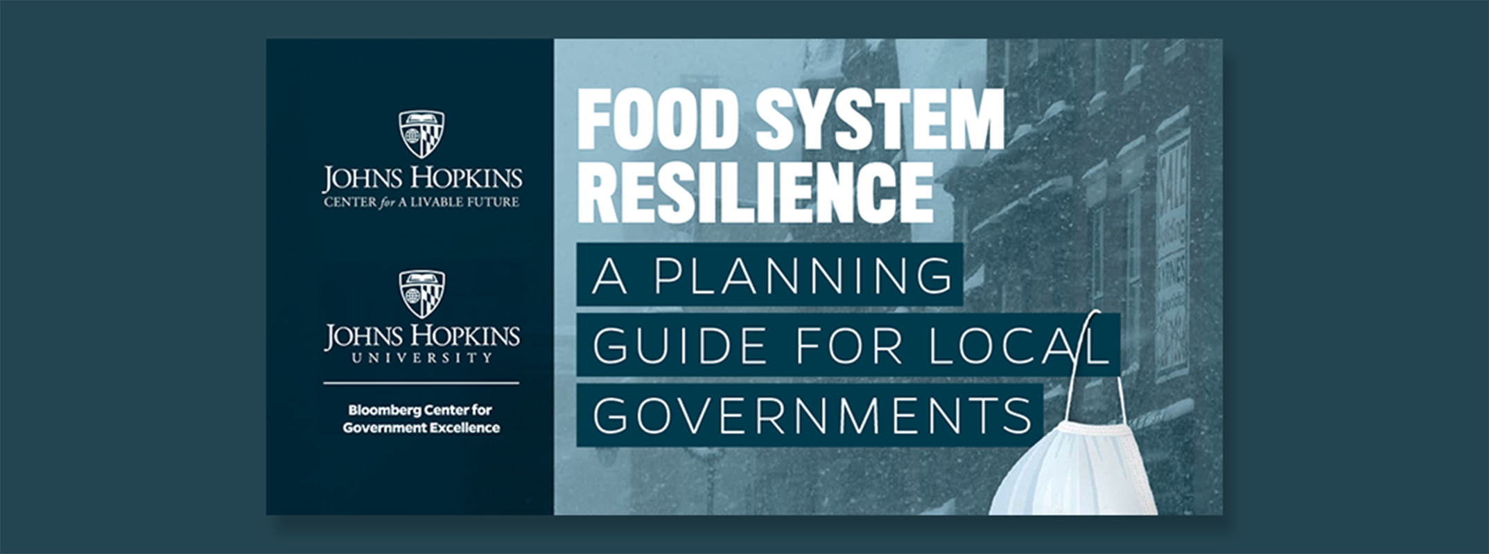 food-system-resilience-1074x400-x2 The cover of the guide to "Food System Resilience: A Planning Guide for Local Governments," from the Johns Hopkins University Center for a Livable Future and the Bloomberg Center for Government Excellence.