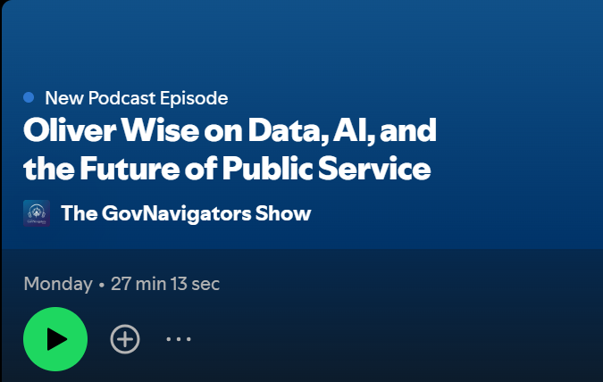 TheGovNavigators Show: Oliver Wise on Data, AI, and the Future of Public Service