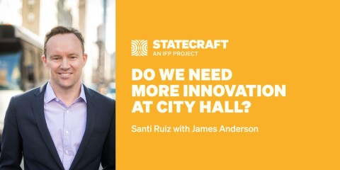 Statecraft Podcast: How to Rewire City Hall