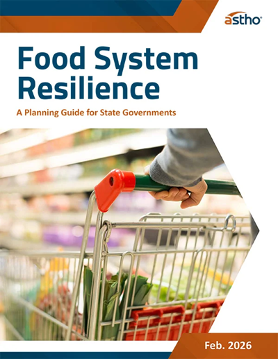 Association of State and Territorial Health Officials: Food System Resilience: A Planning Guide for State Governments